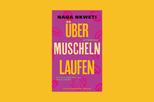 ÜBER MUSCHELN LAUFEN von Nana Nkweti ©Peter Hammer Verlag, 2024